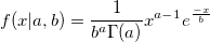 f(x|a,b)=\frac 1{b^a\Gamma (a)}x^{a-1}e^{\frac{-x}b}
