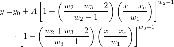 \begin{aligned}y=&y_0+A\left[1+\left(\frac{w_2+w_3-2}{w_2-1}\right)\left(\frac{x-x_c}{w_1}\right)\right]^{w_2-1}\\&\cdot\left[1-\left(\frac{w_2+w_3-2}{w_3-1}\right)\left(\frac{x-x_c}{w_1}\right)\right]^{w_3-1}\end{aligned}