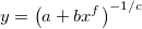 y=\left(a+bx^f\right)^{-1/c}