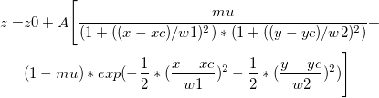 \begin{aligned}z=&z0+A\Bigg[\frac{mu}{(1+((x-xc)/w1)^2)*(1+((y-yc)/w2)^2)} +\\ &(1-mu)*exp(-\frac{1}{2}*(\frac{x-xc}{w1})^2-\frac{1}{2}*(\frac{y-yc}{w2})^2)\Bigg]\end{aligned}