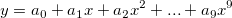 y=a_0+a_1x+a_2x^2+...+a_9x^9