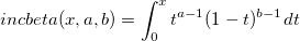 incbeta(x,a,b)=\int_{0}^{x} t^{a-1}(1-t)^{b-1}dt