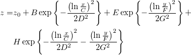 \begin{aligned}z=&z_0+B\exp \left\{ -\frac{\left( \ln \frac xC\right) ^2}{2D^2}\right\} +E\exp \left\{ -\frac{\left( \ln \frac yF\right) ^2}{2G^2}\right\}+\\ &H\exp \left\{ -\frac{\left( \ln \frac xC\right) ^2}{2D^2}-\frac{\left( \ln \frac yF\right)^2 }{2G^2}\right\}\end{aligned}