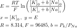 \begin{aligned}&E=\frac{RT}F\ln \left( \frac{\left[ K\right] _0+b\left[ Na\right] _0}{\left[ K\right] _i+b\left[ Na\right] _i}\right)\\ &x=\left[ K\right] _0,~ y=E\\ &R=8.314,F=96485,b=P_k/P_{Na}\end{aligned}