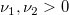 \nu_1,\nu_2 > 0
