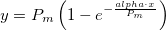 y = P_{m}\left (1-e^{-\frac {alpha \cdot x}{P_{m}}}\right )