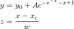\begin{aligned}&y=y_0+Ae^{-e^{-z}-z+1}\\ &z=\frac{x-x_c}w \end{aligned}