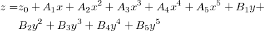 \begin{aligned}z=&z_0+A_1x+A_2x^2+A_3x^3+A_4x^4+A_5x^5+B_1y+\\ &B_2y^2+B_3y^3+B_4y^4+B_5y^5\end{aligned}