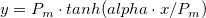 y = P_{m}\cdot tanh(alpha\cdot x/P_{m})
