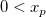 0 <x_p