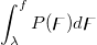 \int_\lambda ^f P(\digamma )d\digamma