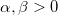\alpha ,\beta >0