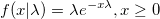 f(x|\lambda)=\lambda e^{{-x}{\lambda}}, x \geq 0