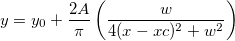 y = y_0 + \frac{2A}{\pi}\left (\frac{w}{4(x-xc)^2 + w^2}\right)