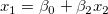 x_1=\beta _0+\beta _2x_2\,\!