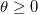 \theta\ge0