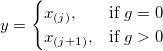 y=\begin{cases} x_{(j)}, & \mbox{if }g=0 \\ x_{(j+1)}, & \mbox{if }g>0 \end{cases}