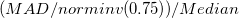 (MAD/norminv(0,75))/Median\,