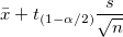 \bar{x}+t_{(1-\alpha/2)}\frac{s}{\sqrt{n}}
