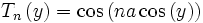 T_n\left( y\right) =\cos \left( na\cos \left( y\right) \right) 