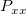 P_{xx}\,\!