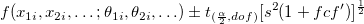 f(x_{1i},x_{2i},\ldots ;\theta _{1i},\theta _{2i},\ldots )\pm t_{(\frac \alpha 2,dof)}[s^2(1+fcf^{\prime })]^{\frac 12}