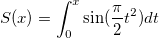 S(x)=\int_0^x\sin (\frac \pi 2t^2)dt