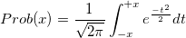 Prob(x)=\frac 1{\sqrt{2\pi }}\int_{-x}^{+x}e^{\frac{-t^2}2}dt