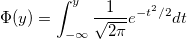 \Phi (y)=\int_{-\infty }^y\frac 1{\sqrt{2\pi }}e^{-t^2/2}dt