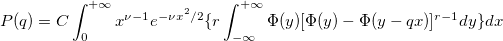 P(q)=C\int_0^{+\infty }x^{\nu -1}e^{-\nu x^2/2}\{r\int_{-\infty }^{+\infty }\Phi (y)[\Phi (y)-\Phi (y-qx)]^{r-1}dy\}dx