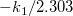 -k_{1}/2.303