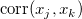 \mathrm{corr}(x_j, x_k)\ 