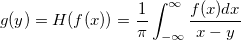 g(y)=H(f(x))=\frac 1\pi \int_{-\infty }^\infty \frac{f(x)dx}{x-y}\,\!