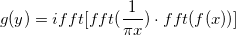 g(y)=ifft[fft(\frac 1{\pi x})\cdot fft(f(x))] \,\!