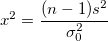 x^2=\frac{(n-1)s^2}{\sigma_0^2}