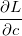 \frac{\partial L}{\partial c} \,\!