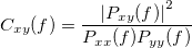 C_{xy}(f)=\frac{\left| P_{xy}(f)\right| ^2}{P_{xx}(f)P_{yy}(f)}\,\!