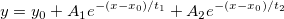 y=y_0+A_1e^{-(x-x_0)/t_1}+A_2e^{-(x-x_0)/t_2}