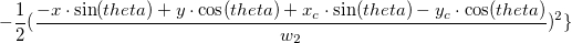 -\frac 12(\frac{-x\cdot\sin(theta)+y\cdot\cos(theta)+x_c\cdot\sin(theta)-y_c\cdot\cos(theta)}{w_2})^2\}