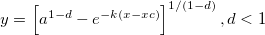  y=\left[ a^{1-d}-e^{-k\left( x-xc\right) }\right] ^{1/\left( 1-d\right) },d<1