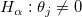 H_\alpha : \theta_j \ne 0