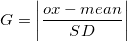 G= \left | \frac{ox-mean}{SD} \right |