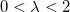 0 < \lambda < 2