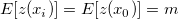 E[z(x_i)] = E[z(x_0)] = m