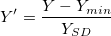 Y{}'=\frac{Y-Y_{min}}{Y_{SD}}