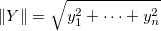 \left \| Y \right \|=\sqrt{y_1^2+\cdots +y_n^2}