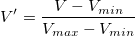 V{}'=\frac{V-V_{min}}{V_{max}-V_{min}}